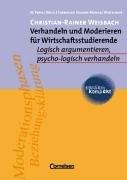 studium kompakt - Cornelsen Studien-Manual Wirtschaft: Verhandeln und Moderieren für Wirtschaftsstudierende: Logisch argumentieren - psycho-logisch verhandeln. Studienbuch