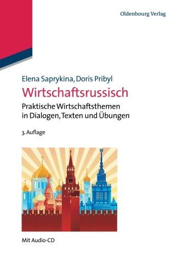 Wirtschaftsrussisch: Praktische Wirtschaftsthemen In Dialogen, Texten Und Übungen (Lehr- und Handbücher zu Sprachen und Kulturen)