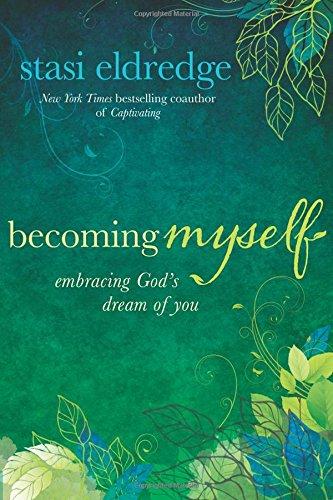 Becoming Myself: Embracing God's Dream of You