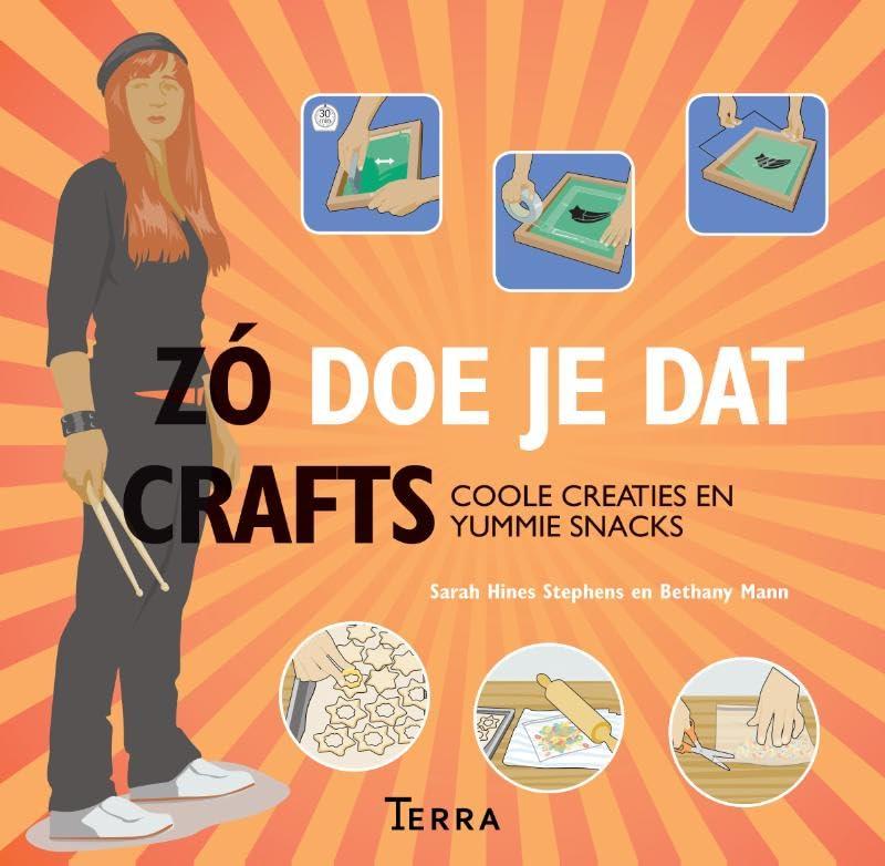 Crafts: coole creaties en yummie snacks: coole creaties en yummy snacks (Zó doe je dat)