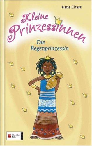 Chase, Katie, Bd.4 : Die Regenprinzessin