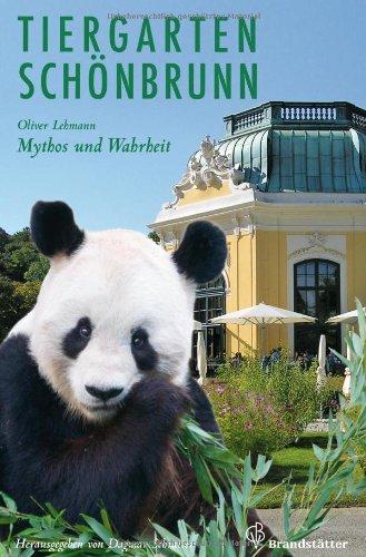 Der Tiergarten Schönbrunn - Mythos und Wahrheit