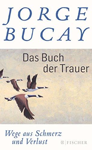 Das Buch der Trauer: Wege aus Schmerz und Verlust (Gebundene Ausgabe)