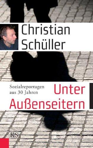 Unter Außenseitern: Sozialreportagen aus 30 Jahren