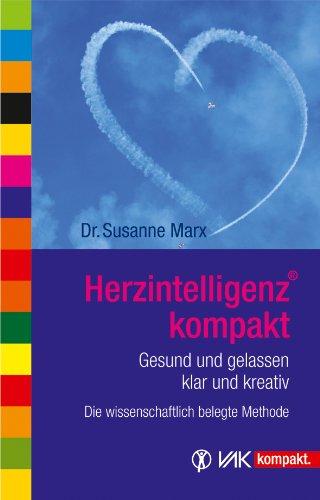 HerzIntelligenz® kompakt: Gesund und gelassen, klar und kreativ / Die wissenschaftlich belegte Methode