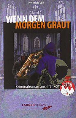 Wenn dem Morgen graut: Kriminalroman aus Franken