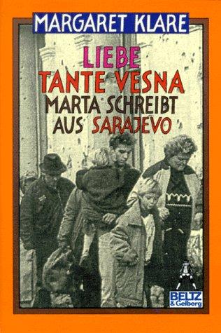 Liebe Tante Vesna. ( Ab 9 J.). Marta schreibt aus Sarajevo.