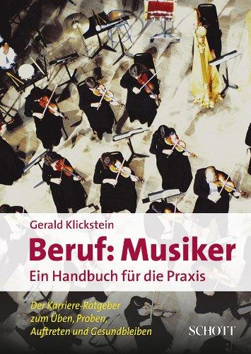 Beruf: Musiker: Ein Handbuch für die Praxis