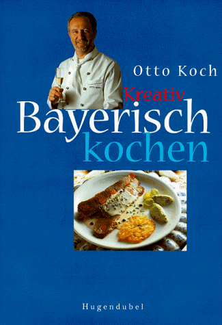 Kreativ Bayerisch kochen