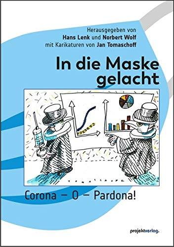 In die Maske gelacht: Corona - O - Pardona! Mit Karikaturen von Jan Tomaschoff