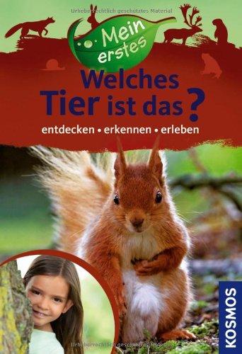 Mein erstes Welches Tier ist das?: Unsere 66 wichtigsten heimischen Tiere kennenlernen