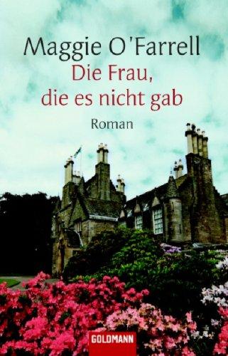 Die Frau, die es nicht gab: Roman