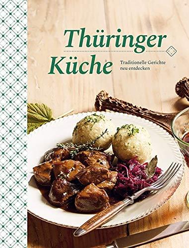 Thüringer Küche: Traditionelle Gerichte neu entdecken