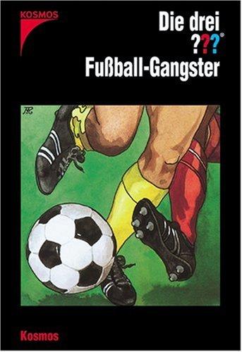 Die drei ??? und die Fußball-Gangster (drei Fragezeichen). Nach Alfred Hitchcock