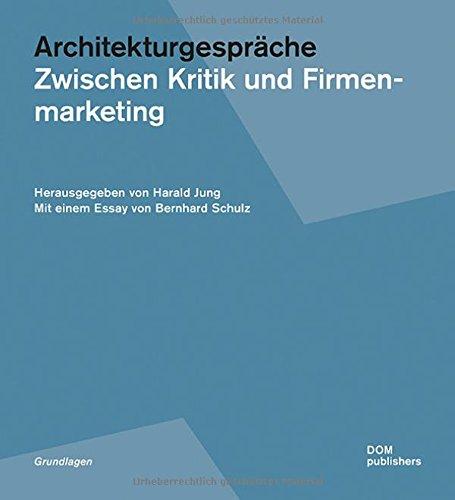 Architekturgespräche.: Zwischen Kritik und Firmenmarketing