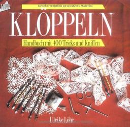 Ein Handbuch zum Klöppeln: 400 Tricks und Kniffe