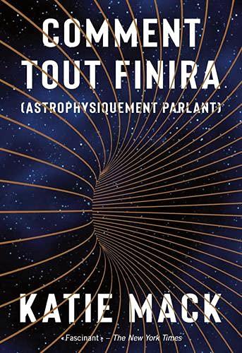 Comment tout finira (astrophysiquement parlant)