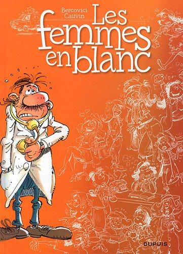 Les femmes en blanc. Vol. 1. Les femmes en blanc