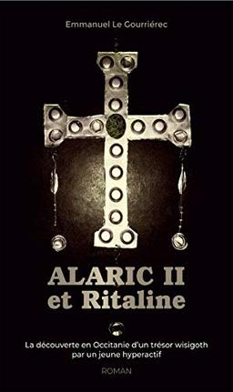 Alaric II et Ritaline: La découverte en Occitanie d'un trésor wisigoth par un jeune hyperactif