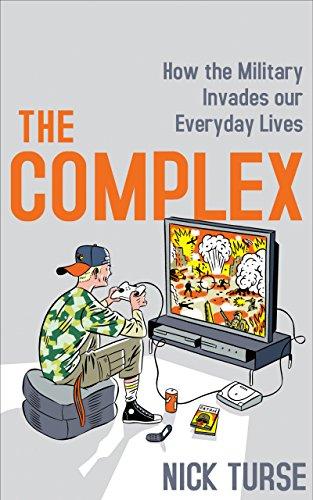 Complex: How the Military Invades Our Everyday Lives