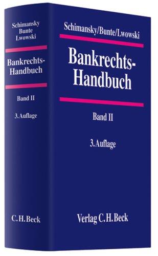 Bankrechts-Handbuch: Einlagen- und Kreditgeschäft: Bd. 2