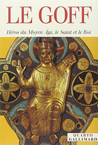 Héros du Moyen Age, le saint et le roi