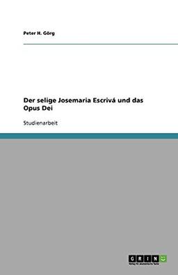 Der selige Josemaria Escrivá und das Opus Dei