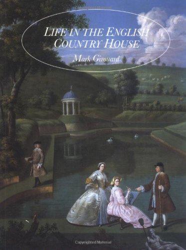 Life in the English Country House: A Social and Architectural History