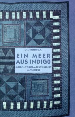 Ein Meer aus Indigo. Adire - Yoruba- Textilkunst im Wandel