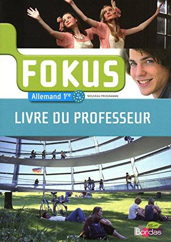 Allemand 1e Fokus : Livre du professeur