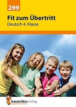 Fit zum Übertritt - Deutsch 4. Klasse, A4- Heft (Lernzielkontrollen, Tests und Proben, Band 299)