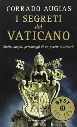 I segreti del Vaticano. Storie, luoghi, personaggi di un potere millenario