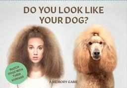 Do You Look Like Your Dog?: Match Dogs with Their Humans: A Memory Game (Card Games)