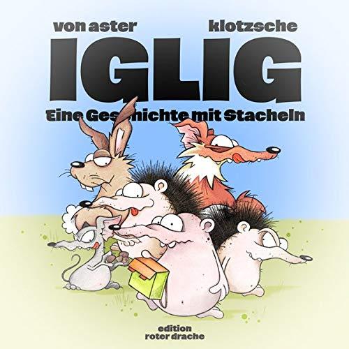 IGLIG: Eine Geschichte mit Stacheln