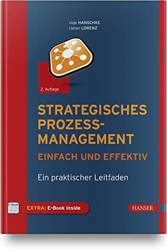 Strategisches Prozessmanagement - einfach und effektiv: Ein praktischer Leitfaden