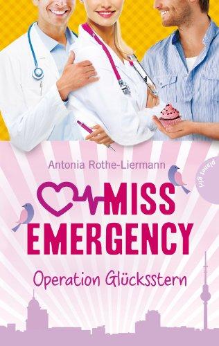 Miss Emergency, Band 4: Miss Emergency , Operation Glücksstern