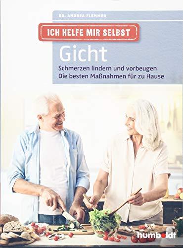 Ich helfe mir selbst - Gicht: Schmerzen lindern und vorbeugen, Die besten Maßnahmen für zu Hause