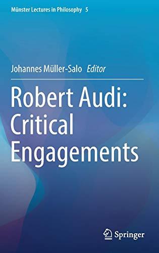 Robert Audi: Critical Engagements (Münster Lectures in Philosophy, Band 5)