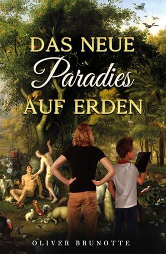 Das neue Paradies auf Erden