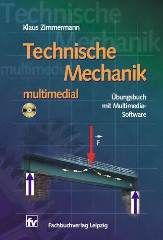 Technische Mechanik - multimedial: Übungsbuch mit Multimedia-Software