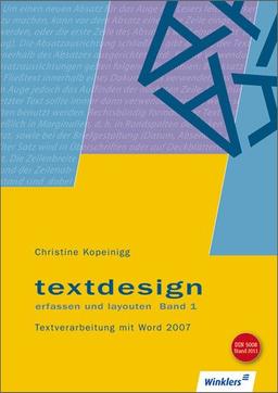 Textdesign erfassen und layouten: Textverarbeitung mit Word 2007: Schülerbuch, 3. Auflage, 2011