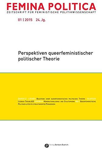 Femina Politica 1/2015 Perspektiven queerfeministischer politischer Theorie (FEMINA POLITICA – Zeitschrift für feministische Politikwissenschaft)