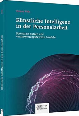 Künstliche Intelligenz in der Personalarbeit: Potenziale nutzen und verantwortungsbewusst handeln