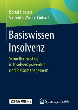 Basiswissen Insolvenz: Schneller Einstieg in Insolvenzprävention und Risikomanagement