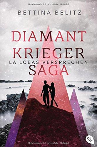 Die Diamantkrieger-Saga - La Lobas Versprechen (Die Diamantenkrieger-Saga (Serie), Band 2)