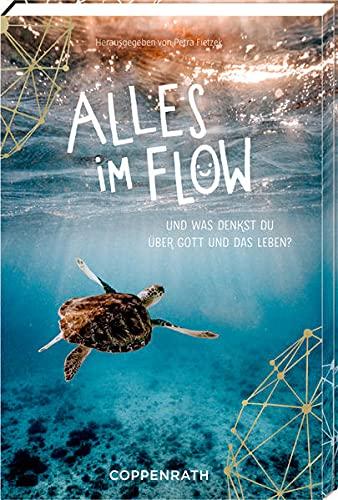 Alles im Flow: Und was denkst du über Gott und das Leben?