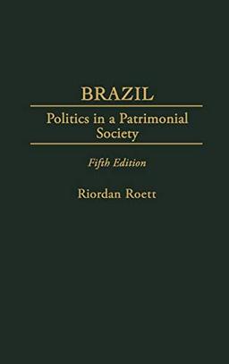 Brazil: Politics in a Patrimonial Society Fifth Edition