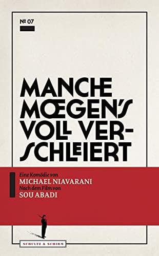 Manche mögen's voll verschleiert: Nach dem Film von Sou Abadi (Theater-Edition Schultz & Schirm)