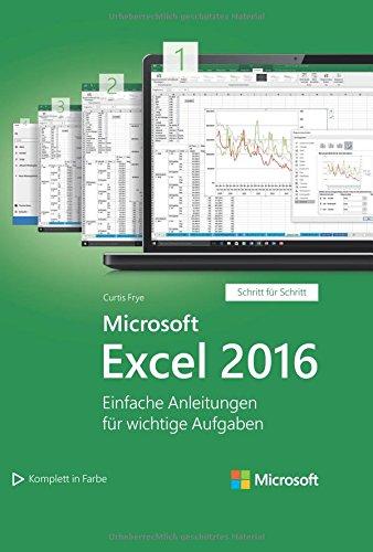 Microsoft Excel 2016 - Einfache Anleitungen für wichtige Aufgaben (Schritt für Schritt) (Microsoft Press)