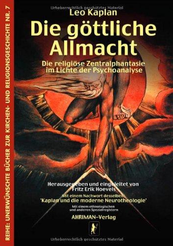 Die göttliche Allmacht. Die religiöse Zentralphantasie im Lichte der Psychoanalyse